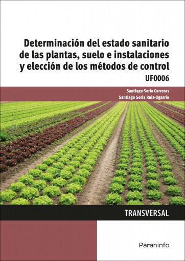 Determinación del estado sanitario de las plantas, suelo e instalaciones y elección de los métodos de control (E-Book)