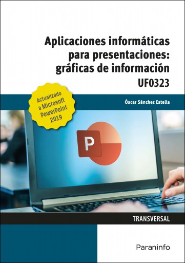 Aplicaciones informáticas para presentaciones: gráficas de información. Microsoft PowerPoint 2019 (E-Book)