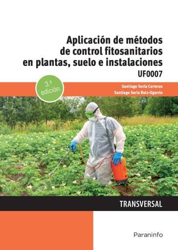 UF0007 - Aplicación de métodos de control fitosanitarios en plantas, suelo e instalaciones