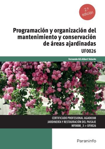 UF0026 - Programación y organización del mantenimiento y conservación de áreas ajardinadas