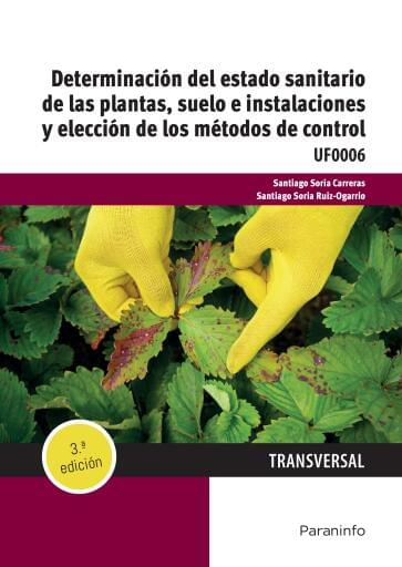 UF0006 - Determinación del estado sanitario de las plantas, suelo e instalaciones y elección de los métodos de control