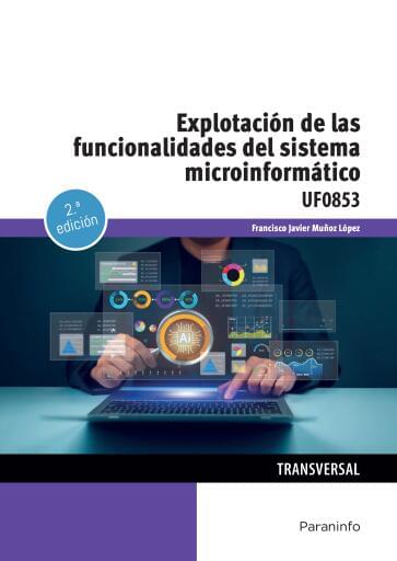 UF0853 - Explotación de las funcionalidades del sistema microinformático