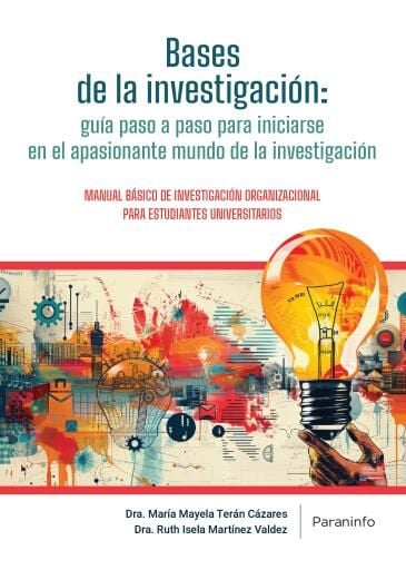Bases de la investigación organizacional: guía paso a paso para iniciarse en el apasionante mundo de la investigación
