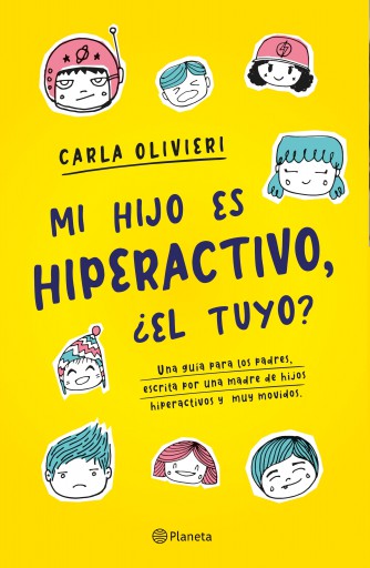 Portada del libro «Mi hijo es hiperactivo ¿El tuyo? (Edición mexicana)», de Carla Olivieri