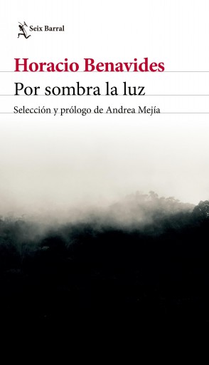 Portada del libro «Por sombra la luz», de Horacio Benavides