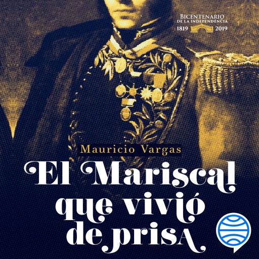 Portada del audiolibro «El mariscal que vivió de prisa», de Mauricio Vargas