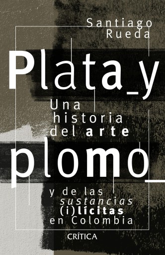 Portada del libro «Plata y plomo», de Santiago Rueda