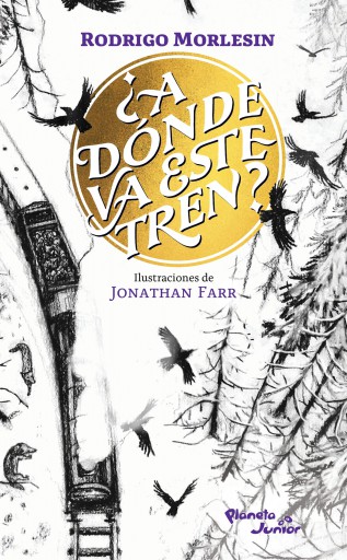 Portada del libro «¿A dónde va este tren?», de Rodrigo Morlesin, Jonathan Farr