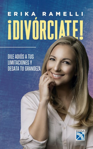 Portada del libro «¡Divórciate!», de Erika Ramelli Martinez