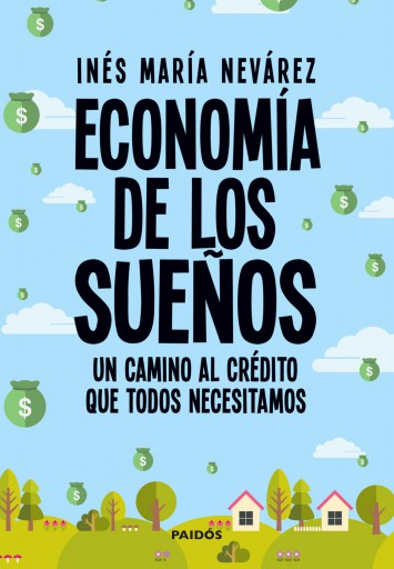 Portada del libro «Economía de los sueños. Un camino al crédito que todos necesitamos», de Inés María Nevarez