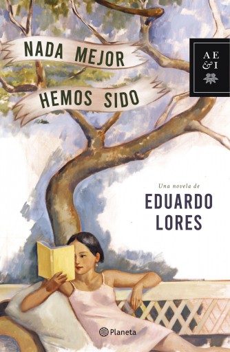 Portada del libro «Nada mejor hemos sido», de Eduardo Lores