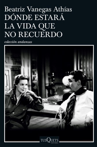 Portada del libro «¿Dónde estará la vida que no recuerdo?», de Beatriz Vanegas Athías