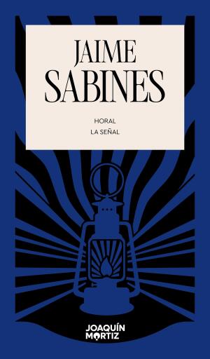 Portada del libro «Horal / La señal», de Jaime Sabines