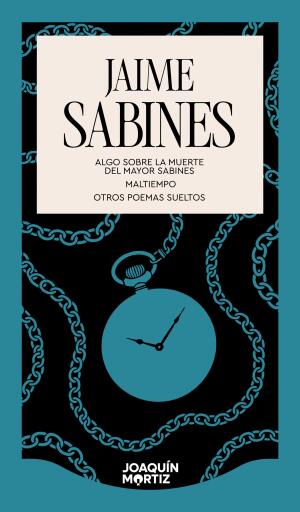 Portada del libro «Algo sobre la muerte del Mayor Sabines / Maltiempo / Otros poemas sueltos», de Jaime Sabines