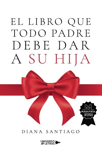 Portada del libro «El libro que todo padre debe dar a su hija», de Diana Santiago