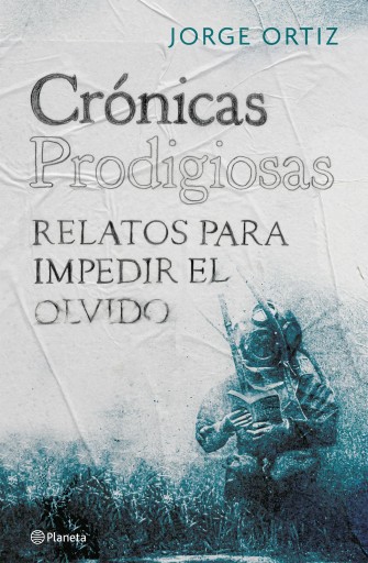 Portada del libro «Crónicas prodigiosas», de Jorge Ortiz García