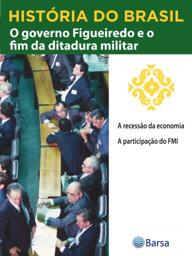 História do Brasil - Livro IV - O Governo Figueiredo E O Fim Da Ditadura Militar A Recessão Da Economia imagen de portada