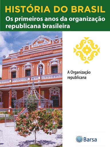 Portada del libro «História do Brasil - Livro III - Os Primeiros Anos Da Organização Republicana Brasileira A Organização Republicana», de Editora Planeta do Brasil