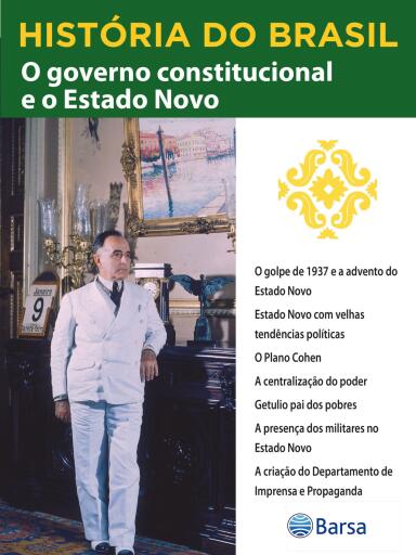História do Brasil - Livro III - O Governo Constitucional E O Estado Novo O Golpe De 1937 E O Advento Do Estado Novo