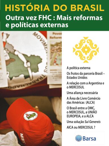 História do Brasil - Livro IV - Outra Vez FHC Mais Reformas E Políticas A Política Externa