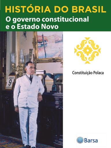História do Brasil - Livro III - O Governo Constitucional E O Estado Novo Constituição Polonesa