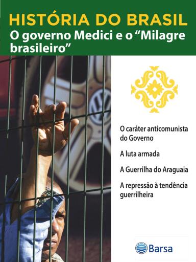 Portada del libro «História do Brasil - Livro IV - O Governo Medici E O Milagre Brasileiro O Caráter Anticomunista Do Governo», de Editora Planeta do Brasil