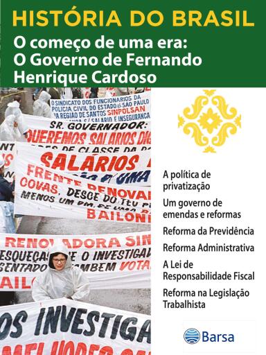 História do Brasil - Livro IV - O Começo De Uma Era O Governo De Fernando Henrique Cardoso A Política De Privatização