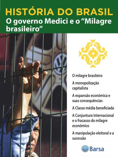 História do Brasil - Livro IV - O Governo Medici E O Milagre Brasileiro O Milagre Brasileiro imagen de portada