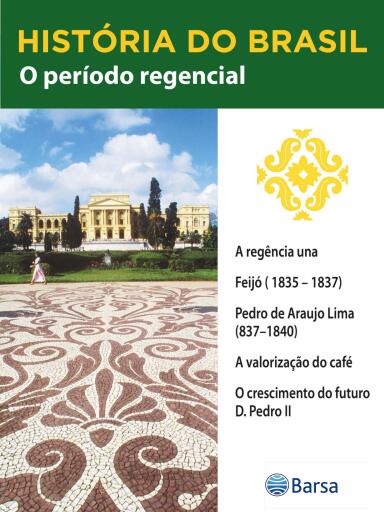 História do Brasil - Livro II - O Período Regencial A Regência Una