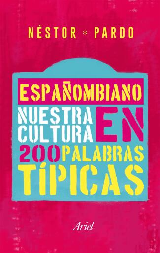Portada del libro «Españombiano. Nuestro idioma en 200 palabras típicas», de Néstor Alejandro Pardo