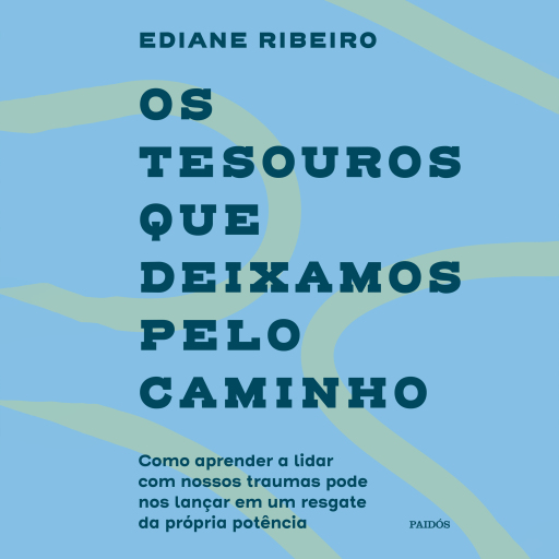 Os tesouros que deixamos pelo caminho