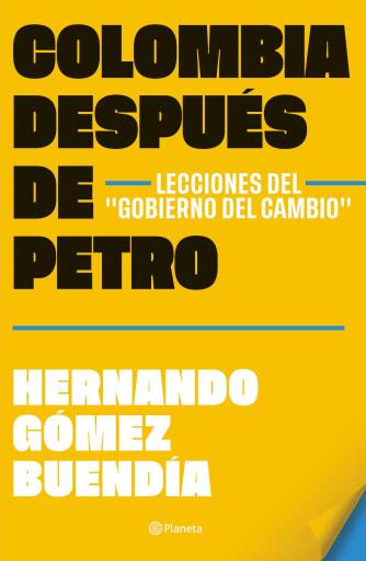 Colombia después de Gustavo Petro. Lecciones del "Gobierno del Cambio"