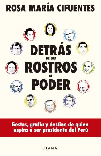 Detrás de los rostros al poder