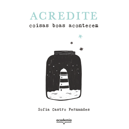 Acredite: Coisas boas acontecem