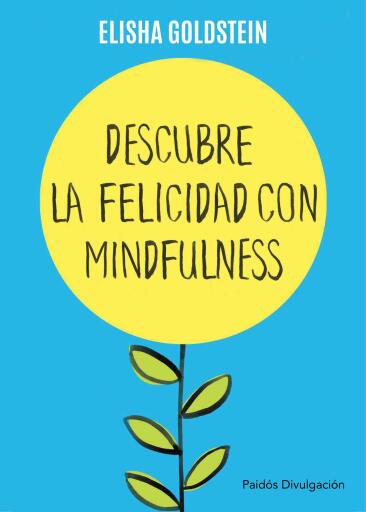 Descubre la felicidad con mindfulness (Edición mexicana)