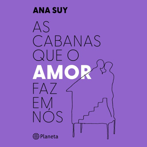 As cabanas que o amor faz em nós