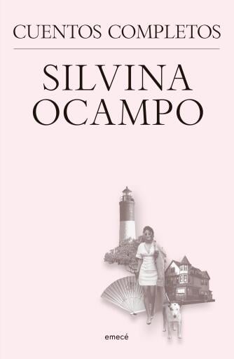 Silvina Ocampo. Cuentos completos