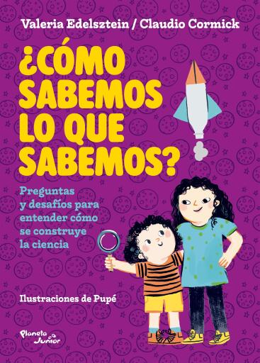 Portada del libro «¿Cómo sabemos lo que sabemos?», de Claudio Cormick, Valeria Edelsztein