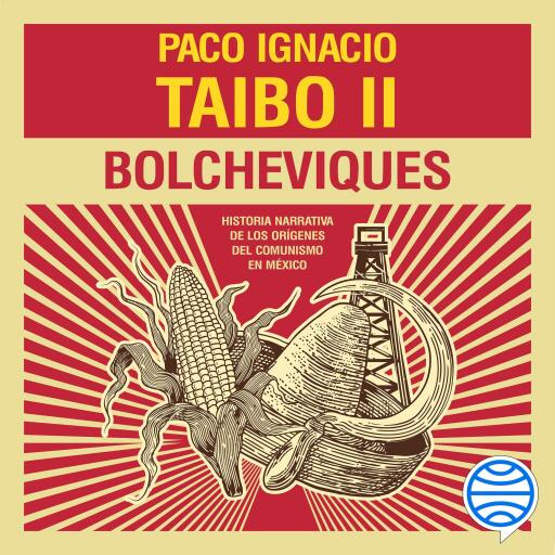 Portada del audiolibro «Bolcheviques», de Paco Ignacio Taibo II