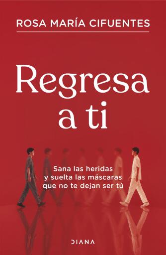 Portada del libro «Regresa a ti», de Rosa María Cifuentes Castañeda