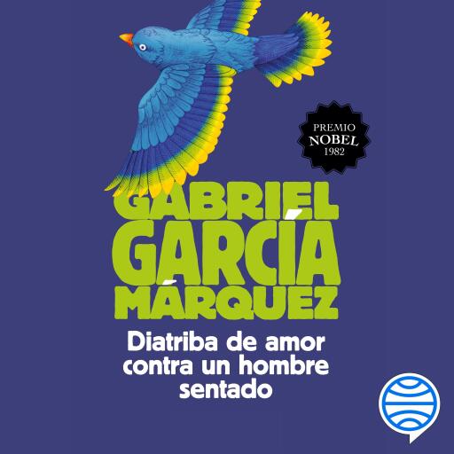 Portada del audiolibro «Diatriba de amor contra un hombre sentado», de Gabriel García Márquez