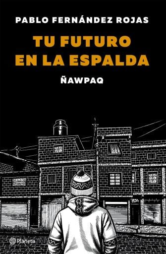 Portada del libro «Tu futuro en la espalda», de Pablo Fernández Rojas