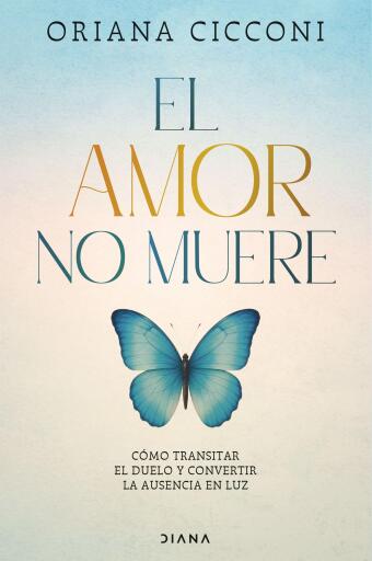 Portada del libro «El amor no muere», de Oriana Cicconi