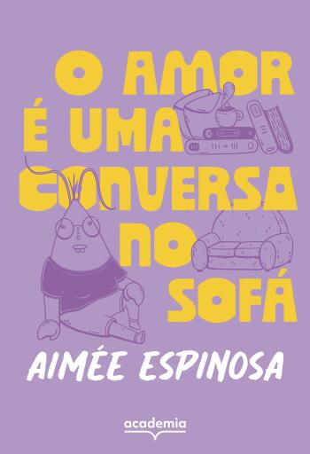 Portada del libro «O amor é uma conversa no sofá», de Aimée Espinosa