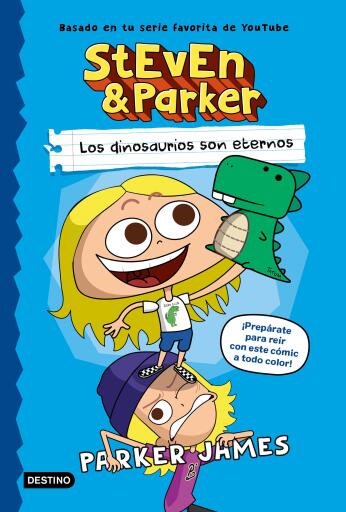 Portada del libro «Steven y Parker. Los dinosaurios son eternos», de Parker James