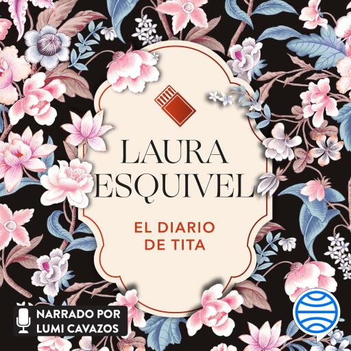 Portada del audiolibro «El diario de Tita», de Laura Esquivel