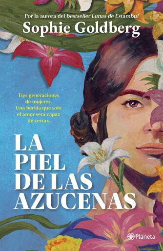 Portada del libro «La piel de las azucenas», de Sophie Goldberg