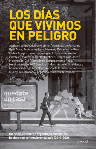 Portada del libro «Los días que vivimos en peligro (2009-2024) Antología», de Santiago Llach, Juan Diego Incardona