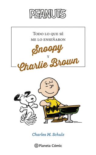 Portada del libro «Todo lo que sé me lo enseñaron Snoopy y Charlie Brown», de Charles M. Schulz
