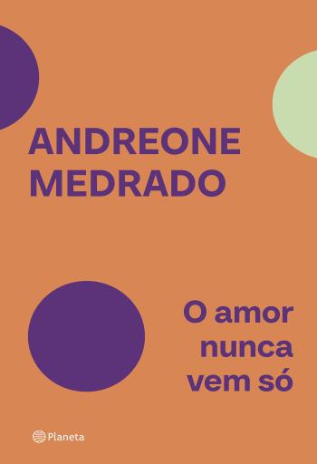 Portada del libro «O amor nunca vem só», de Andreone T. Medrado